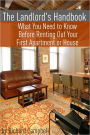 The Landlord's Handbook: What You Need to Know Before Renting Out Your First Apartment or House