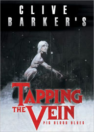 Title: Tapping The Vein #2 : Pig Blood Blues, Author: Clive Barker