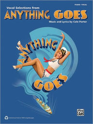 Title: Anything Goes (2011 Revival Edition): Vocal Selections - Piano - Vocal, Author: Cole Porter