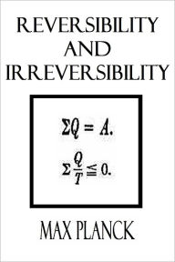 Title: Reversibility and Irreversibility, Author: Max Planck