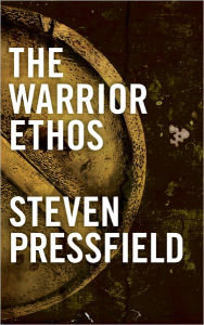 Title: The Warrior Ethos, Author: Steven Pressfield