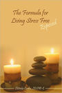 The Formula for Living Stress Free Exposed