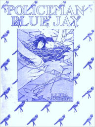 Title: Policeman Bluejay [Illustrated], Author: Laura Bancroft