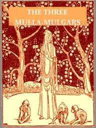 Title: The Three Mulla-mulgars [Illustrated], Author: Walter De La Mare