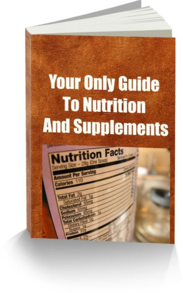 Your Only Guide To Nutrition and Supplements