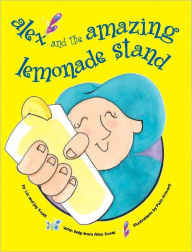 Title: Alex and The Amazing Lemonade Stand, Author: Liz Scott