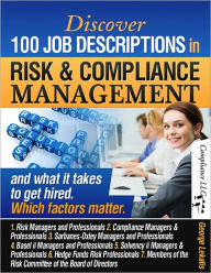 Discover 100 Job Descriptions in Risk and Compliance Management and what it takes to get hired (34,124 words, 149 pages)