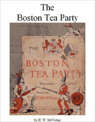 Title: The Boston Tea Party [Illustrated], Author: H. W. McVickar