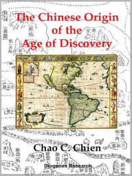 Title: The Chinese Origin of the Age of Discovery, Author: Chao Chien