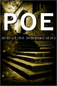Title: Poe; Birth of the Detective Story, Author: Edgar Allan Poe