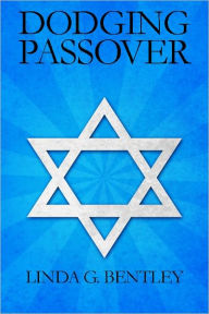 Title: Dodging Passover, Author: Linda Bentley