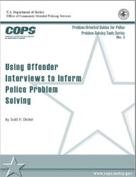 Using Offender Interviews to Inform Police Problem Solving