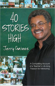 Title: 40 Stories High, Author: Jerry Gaines