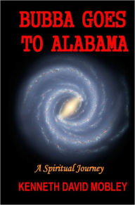 Title: Bubba Goes to Alabama, Author: Kenneth David Mobley
