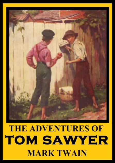 The Adventures Of Tom Sawyer Tom Sawyer Mark Twain Complete Works By