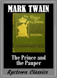 Mark Twain THE PRINCE AND THE PAUPER (The Complete Works of Mark Twain #5) The Complete Novels of Mark Twain -- Mark Twain Nookbook -- Classic Novels Collection