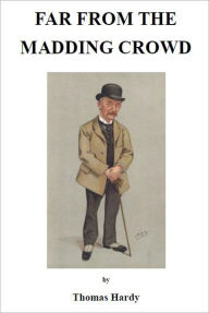 Title: Far From the Madding Crowd [Illustrated], Author: Thomas Hardy