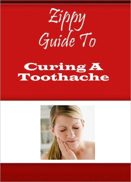 Zippy Guide To Curing A Toothache