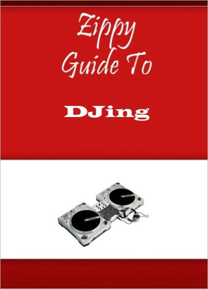 Zippy Guide To DJing