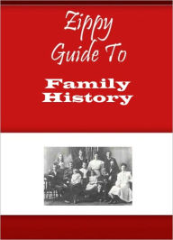 Title: Zippy Guide To Family History, Author: Zippy Guide