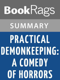 Title: Practical Demonkeeping: A Comedy of Horrors by Christopher Moore l Summary & Study Guide, Author: BookRags