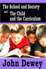 The School and Society and The Child and the Curriculum