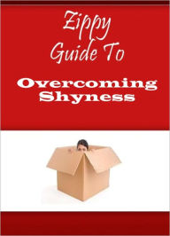 Title: Zippy Guide To Overcoming Shyness, Author: Zippy Guide