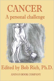 Title: Cancer: A personal challenge, Author: Bob Rich