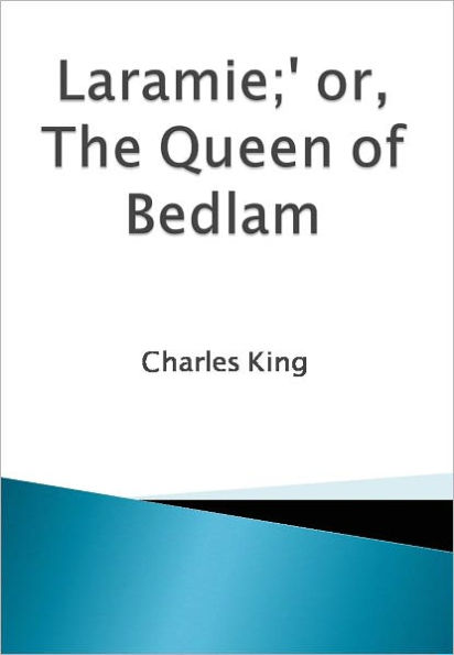 Laramie;' or, The Queen of Bedlam w/Direct link technology (A Mystery Classic)