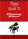 Zippy Guide To Playing Piano