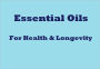 Essential Oils For Health & Longevity