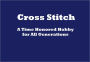 Cross Stitch: A Time Honored Hobby for All Generations