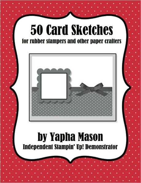 50 Card Sketches: For Rubber Stampers and Other Paper Crafters
