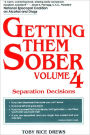Getting Them Sober: Vol 4 : Separations and Healings