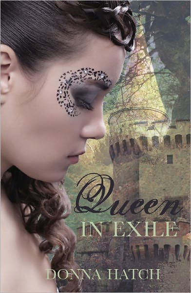 Queen In Exile By Donna Hatch Nook Book Ebook Barnes Noble