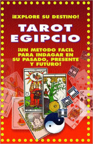 TAROT EGIPCIO (METODO FACIL PARA INDAGAR EN SU PASADO, PRESENTE, FUTURO)