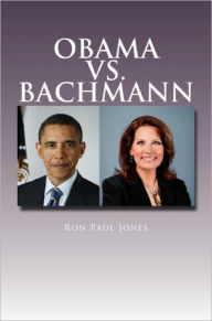 Title: Obama vs. Bachmann, Author: Ron Paul Jones