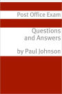 Postal Exam Questions and Answers (Covers Exam 473-E / 230 / 238 / 240 / 710 / 916)