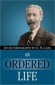 Title: An Ordered Life, Author: G. H. Lang