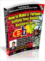 HOW TO MAKE A FORTUNE SELLING YOUR ONLINE BUSINESS ON EBAY