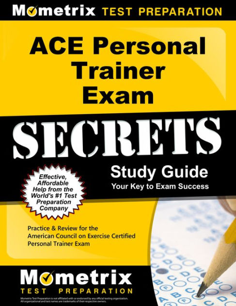 Secrets Of The ACE Personal Trainer Exam Study Guide: ACE Test Review ...