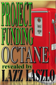 Title: Project Funding Octane, Author: Lazz Laszlo