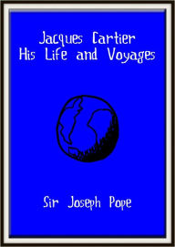 Title: Jacques Cartier, Author: Sir Joseph Pope