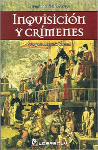Title: Inquisicion y crimenes., Author: Artemio De Valle-Arizpe
