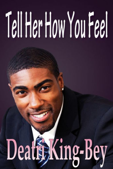 Tell Her How You Feel