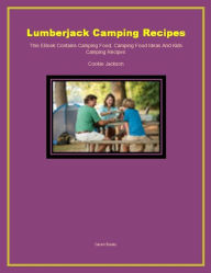 Title: Lumberjack Camping Recipes, Author: Cookie Jackson