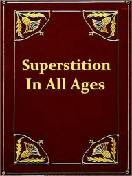 Title: Superstition in All Ages, Author: Jean Meslier