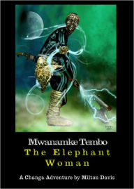 Title: Mwanamke Tembo - The Elephant Woman, Author: Milton Davis