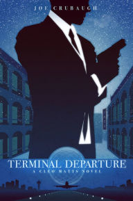 Title: Terminal Departure: A Cleo Matts Novel, Author: Joe Crubaugh