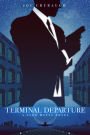 Terminal Departure: A Cleo Matts Novel